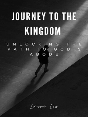 cover image of Journey to the Kingdom Unlocking the Path to God's Abode